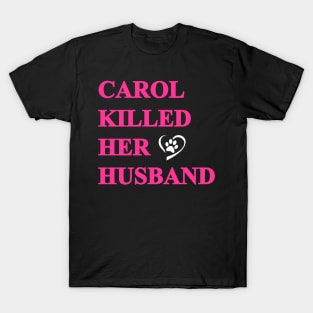 Carol Killed Her Husband T-Shirt